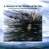 A Journey to the Mother of the Sea