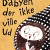 Babyen der ikke ville ud