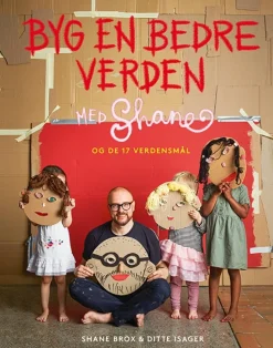 BYG EN BEDRE VERDEN MED SHANE - og de 17 verdensmål