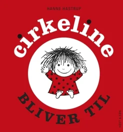 Cirkeline bliver til