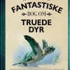 Den fantastiske bog om truede dyr