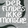 Der findes ikke monstre