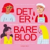 Det er bare blod
