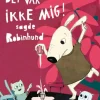 Det var ikke mig! sagde Robinhund