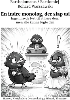 En indre monolog, der slap ud