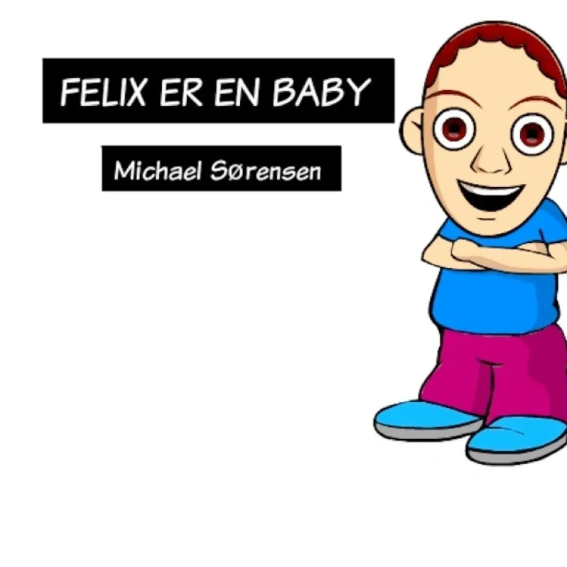 Felix Er En Baby