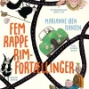 Fem rappe rim-fortællinger