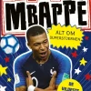 Fodboldstjerner - Mbappé - Alt om superstjernen (de vildeste øjeblikke)