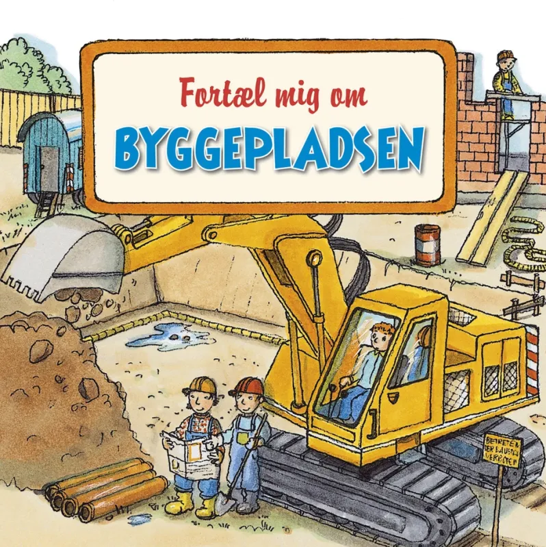 Fortæl mig om byggepladsen