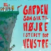 Garden som gik til højre i stedet for venstre