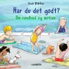 Har du det godt?