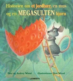Historien om et jordbær, en mus og en megasulten bjørn