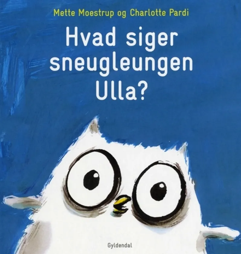 Hvad siger sneugleungen Ulla?