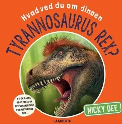 Hvad ved du om dinoen tyrannosaurus rex?