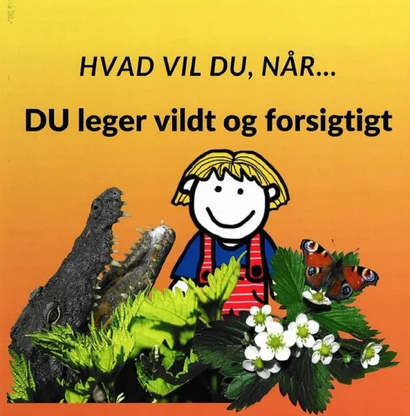 Hvad vil du når... DU leger vildt og forsigtigt