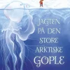 Jagten på den store arktiske gople
