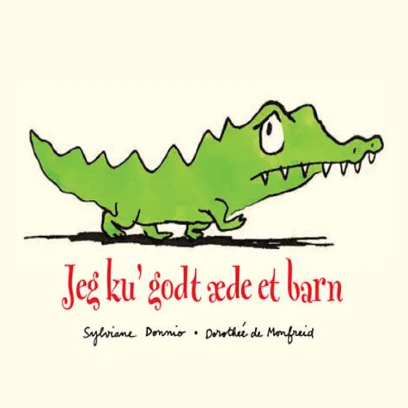 Jeg ku´ godt æde et barn