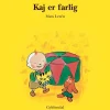 Kaj er farlig