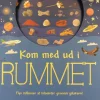 Kom med ud i rummet