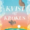 Kvist og Krokus