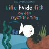 Lille hvide fisk og den mystiske ting
