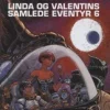 Linda og Valentins samlede eventyr 6: Rejser i tid og rum