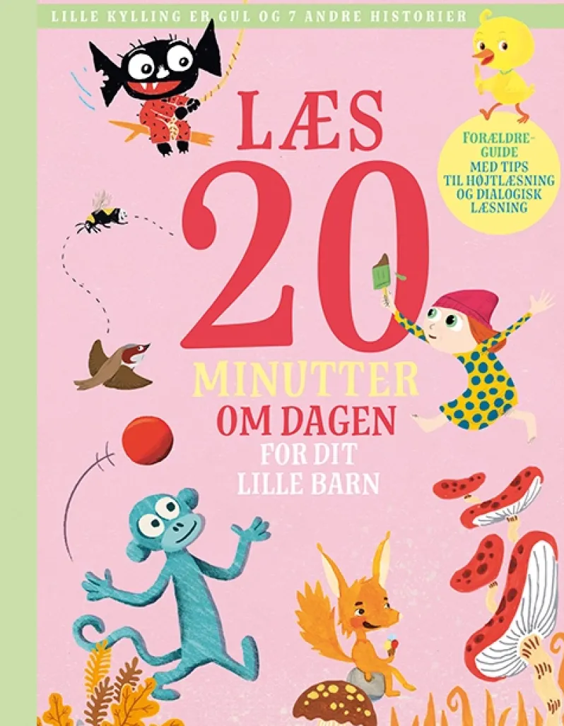 Læs 20 minutter om dagen - for dit lille barn: Lille kylling er gul og 7 andre historier