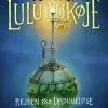 Lulu Lukøje. Rejsen fra Drømmeløse