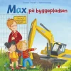 Max på byggepladsen