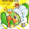 Mette skal sove