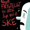 Noget frygteligt er altid lige ved at ske