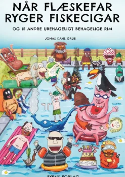 Når Flæskefar ryger fiskecigar og 15 andre ubehageligt behagelige rim