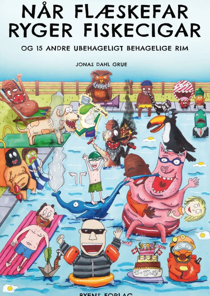 Når Flæskefar ryger fiskecigar og 15 andre ubehageligt behagelige rim