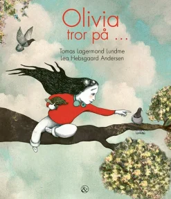 Olivia tror på ...