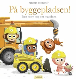 På byggepladsen! Den store bog om maskiner