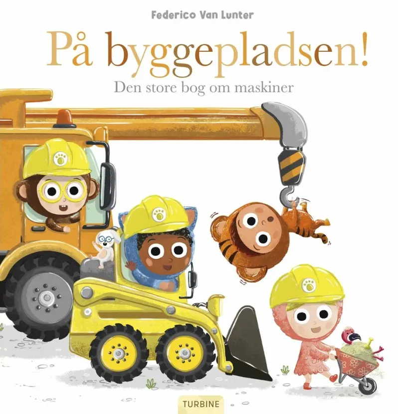 På byggepladsen! Den store bog om maskiner