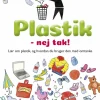 Plastik - nej tak!