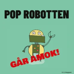 POP ROBOTTEN GÅR AMOK!