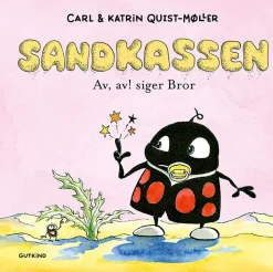 Sandkassen. Av, av! siger Bror