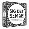 Sig det samme