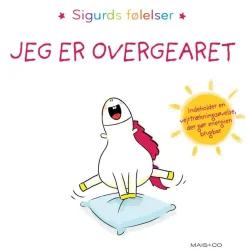 Sigurds følelser: Jeg er overgearet