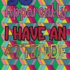 So apparently I have an attitude