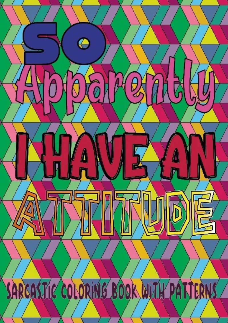 So apparently I have an attitude