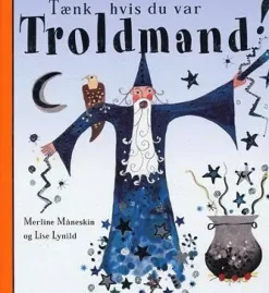 Tænk hvis du var troldmand!