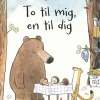 To til mig, en til dig