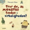 Tror du, at monstre findes i virkeligheden?