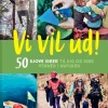 Vi vil ud!
