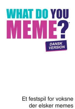 WHAT DO YOU MEME